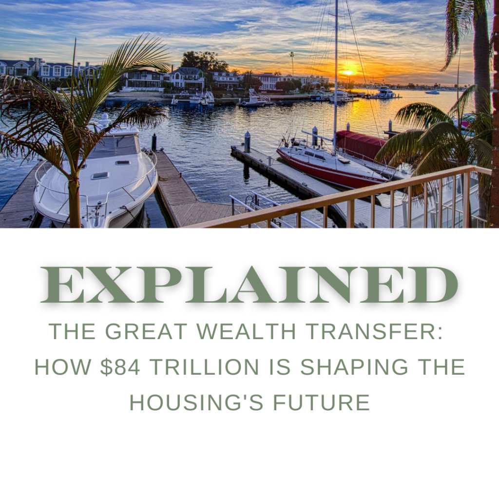 The Great Wealth Transfer: How $84 Trillion is Shaping the Housing’s Future